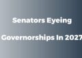 Yayi, Barau, Abiru, Mustapha — Senators Eyeing Governorships In 2027